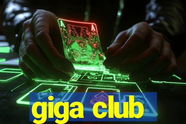 giga club